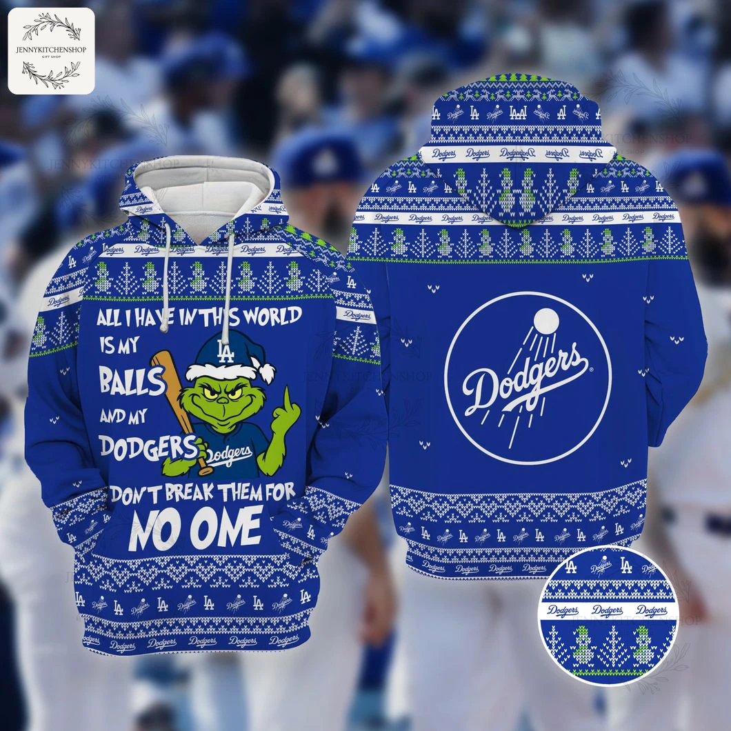 Front and back of a blue LA Dodgers hoodie with a Grinch design and the text 'All I have... is my balls and my Dodgers'.