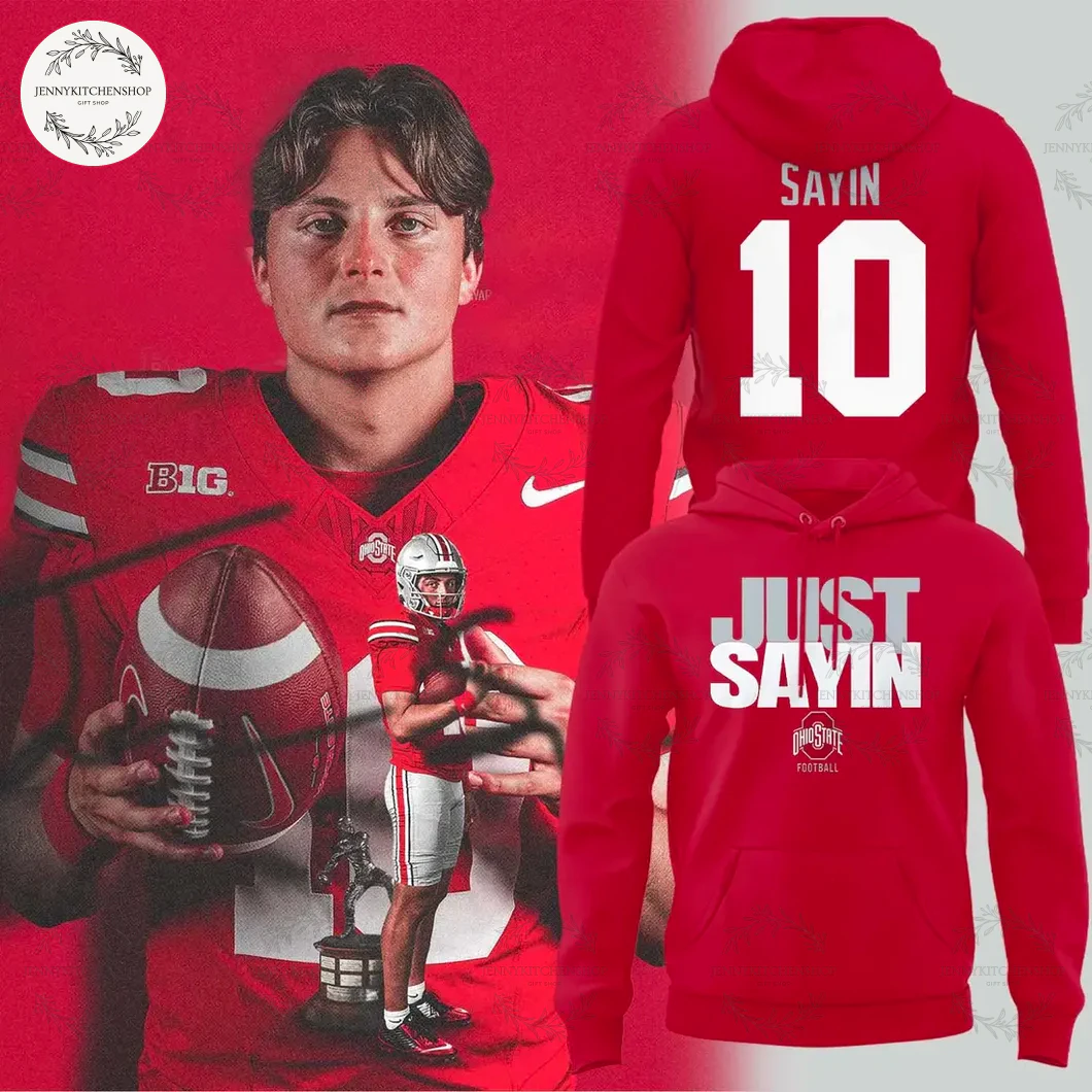 Ohio State Football Julian Sayin Just Sayin Hoodie
