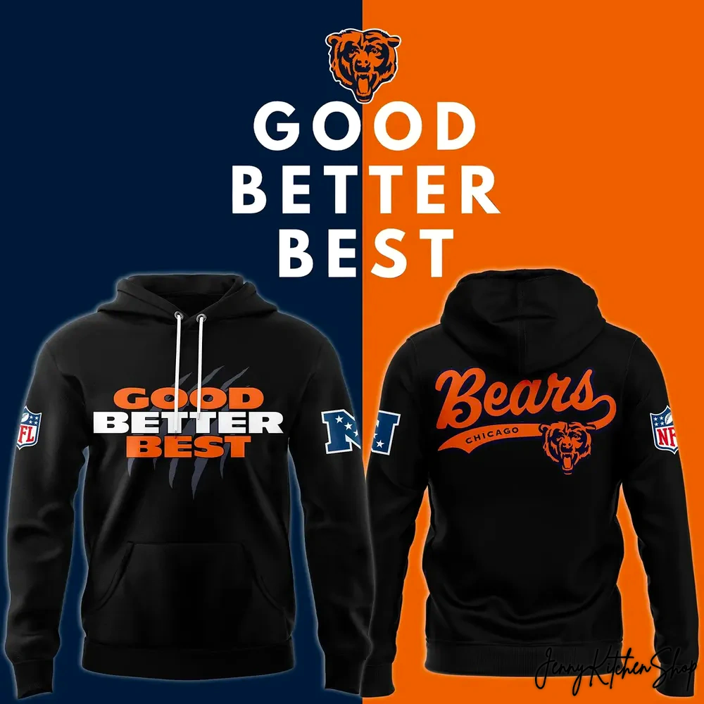 Chicago Bears Good Better Best Hoodie
