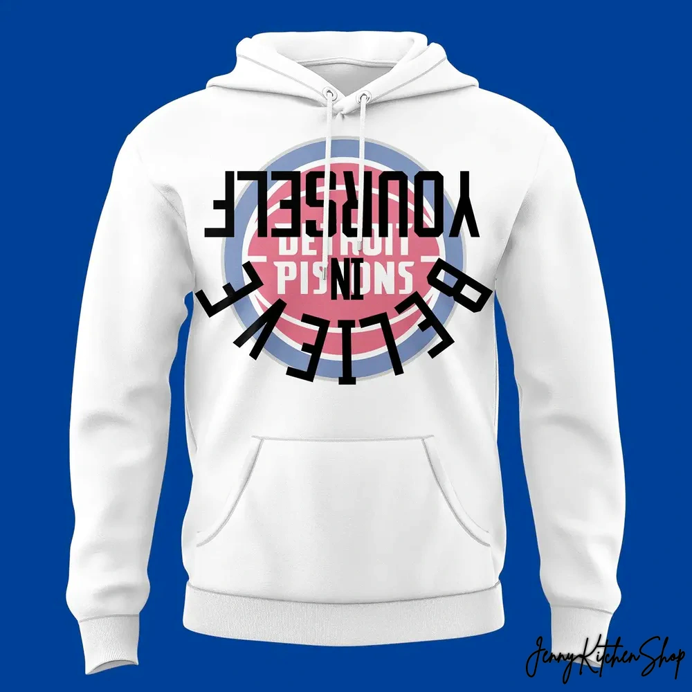 Detroit Pistons Believe In Yourself Hoodie