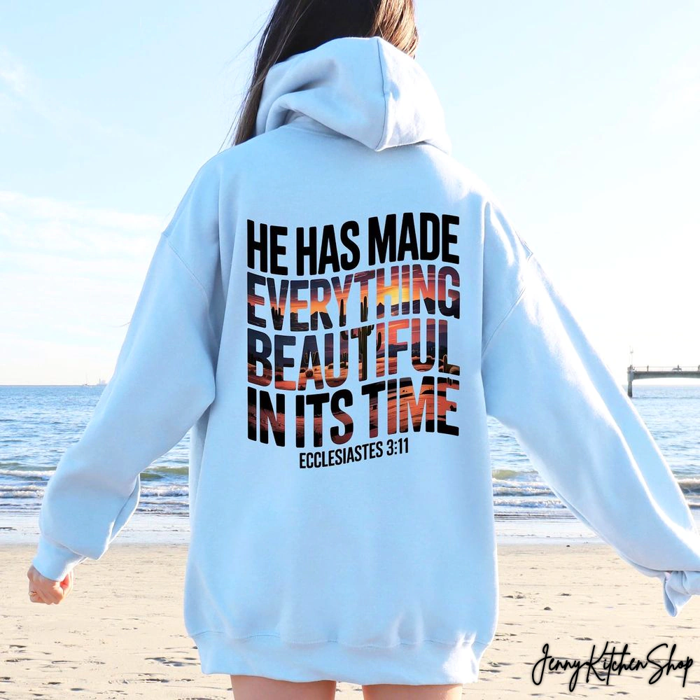 He Has Made Everything Beautiful In It's Time Hoodie