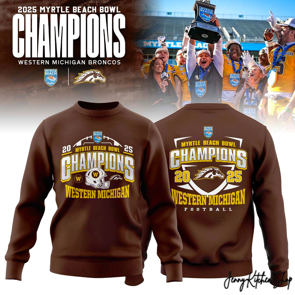 Western Michigan Broncos 2025 Myrtle Beach Bowl Champions Collection T-Shirt, Hoodie