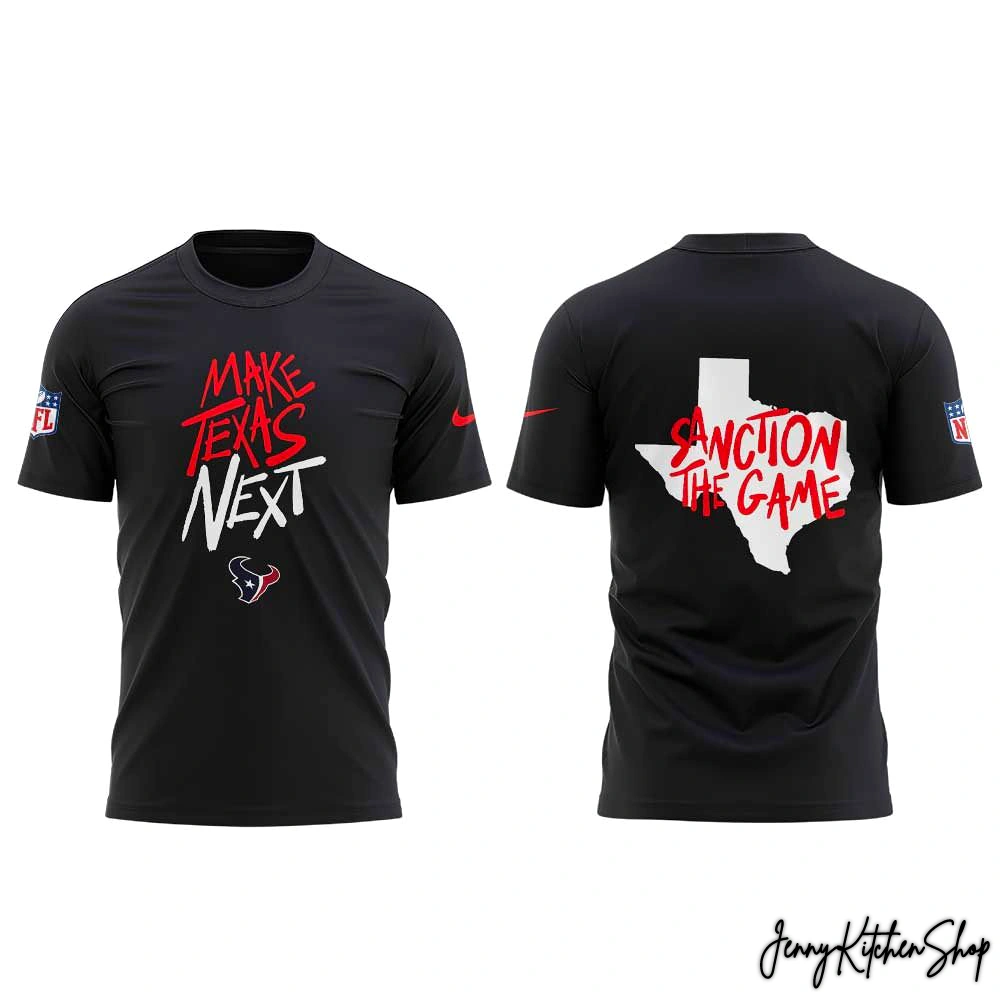 Houston Texans Make Texas Next Shirt, Hoodie