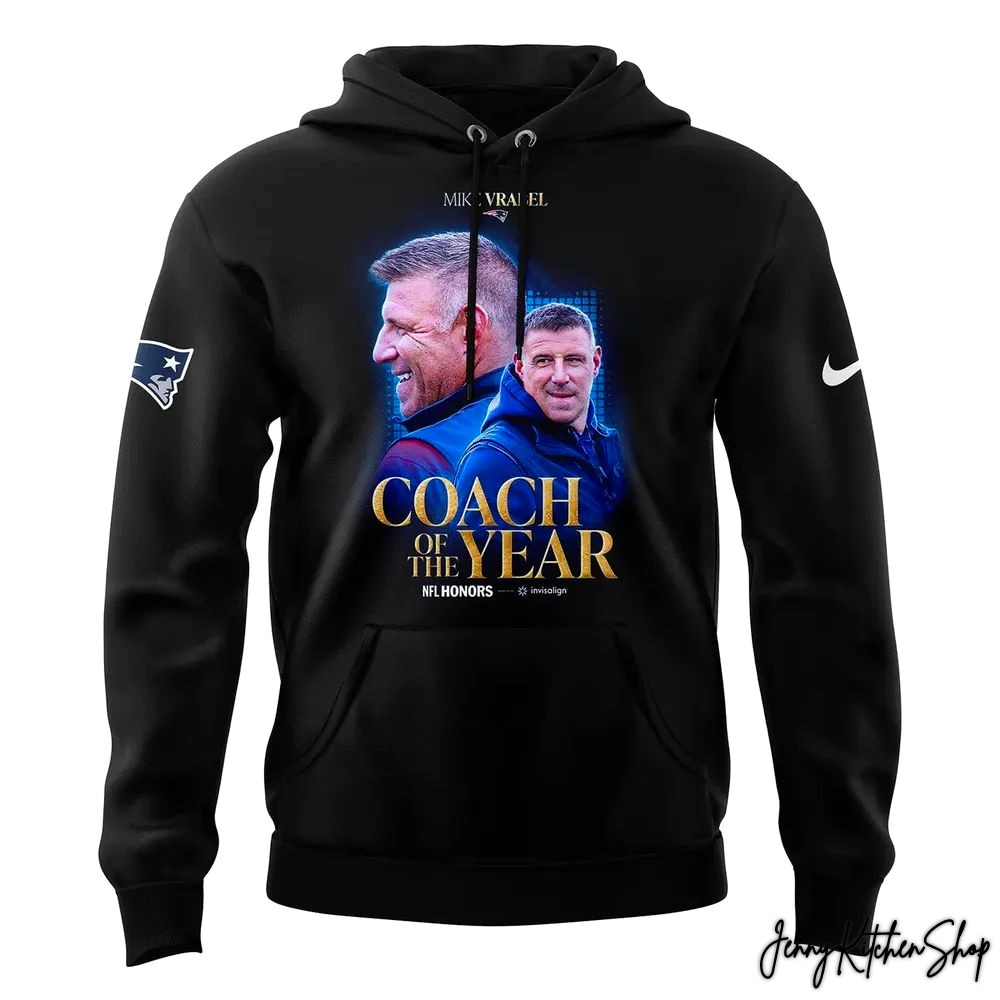 New England Patriots Coach Mike Vrabel Of The Year Hoodie