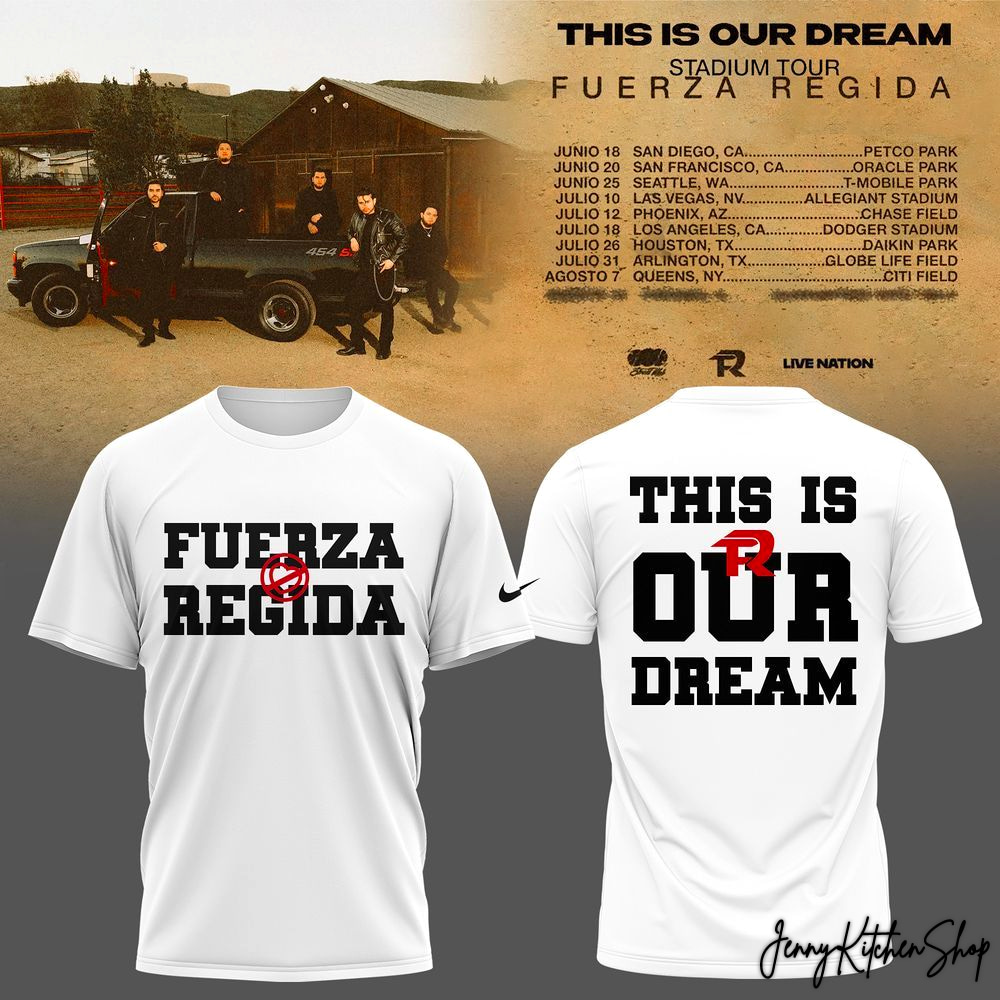 This Is Our Dream 2026 Fuerza Regida Tour White Shirt, Hoodie